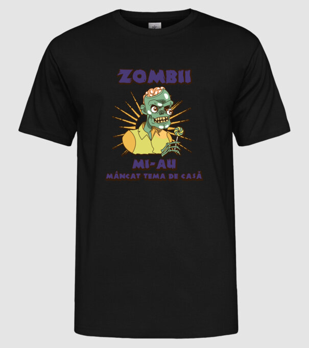 Zombii mi-au mâncat tema de casă model negru pe tricou