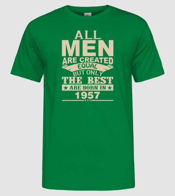 All men are created - 1957 model verde pe tricou