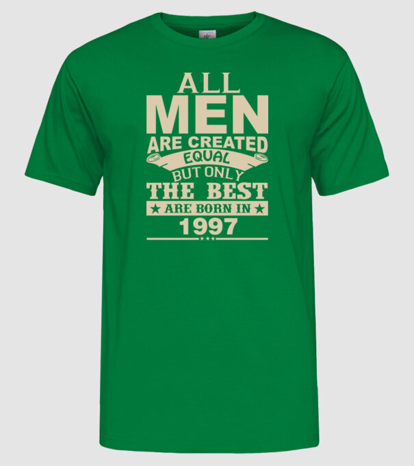 All men are created - 1997 model verde pe tricou