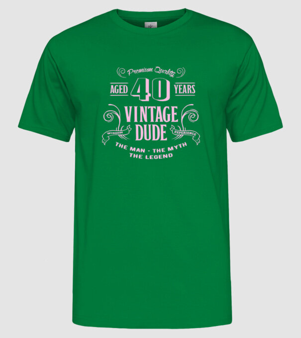 Vintage Dude - 40 model verde pe tricou