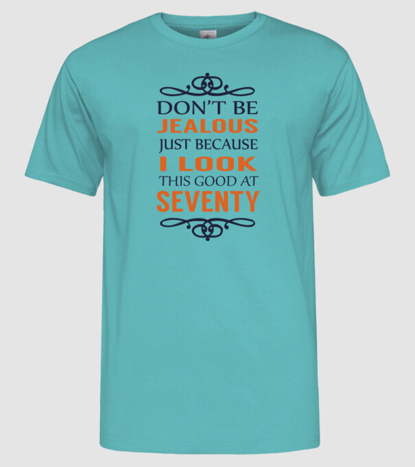'Don''t be jealous - 70' model turcoaz pe tricou