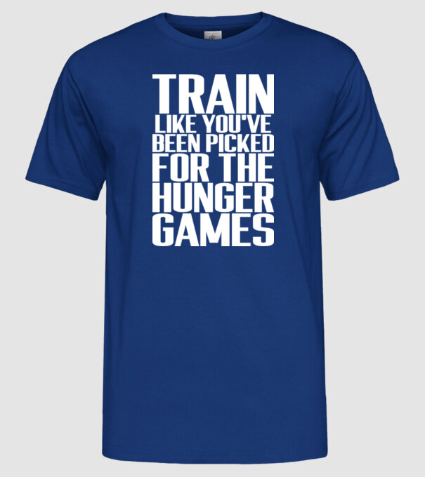 Train like youve been picked for the hunger games model albastru regal pe tricou