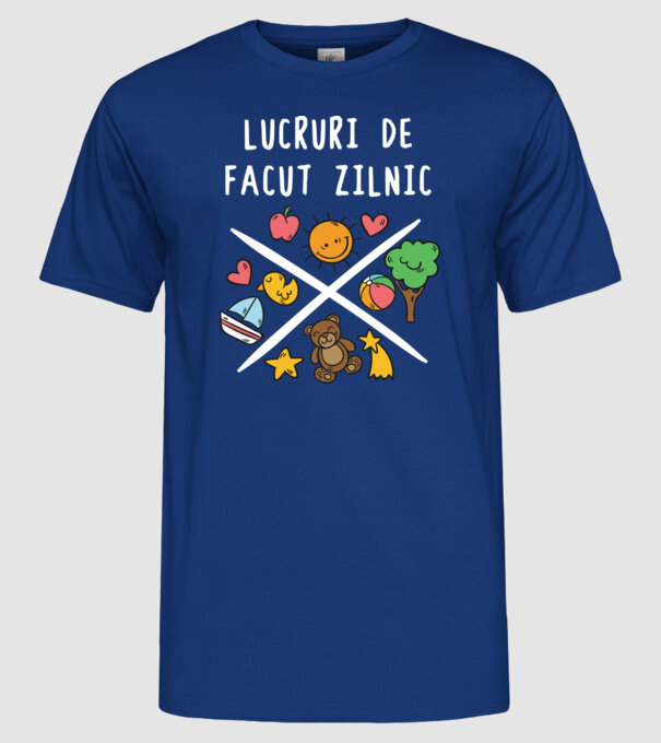 lucruri de făcut zilnic model albastru regal pe tricou