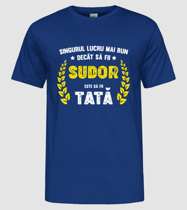 Singurul lucru mai bun decât să fii sudor este să fii tată model albastru regal pe tricou
