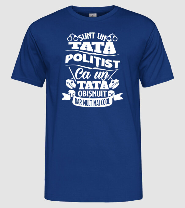 Sunt un tată polițist model albastru regal pe tricou