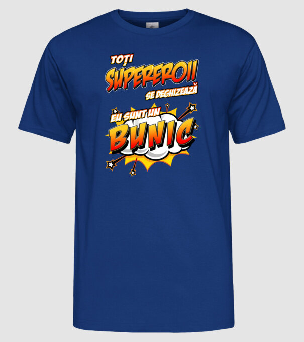 Toți supereroii se deghizează, eu sunt un bunic model albastru regal pe tricou