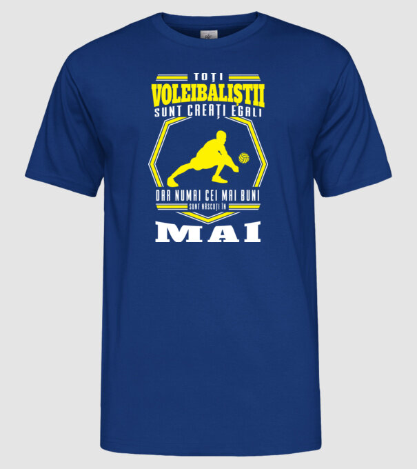Toți voleibaliștii sunt creați egali, dar numai cei mai buni sunt născuți în mai model albastru regal pe tricou