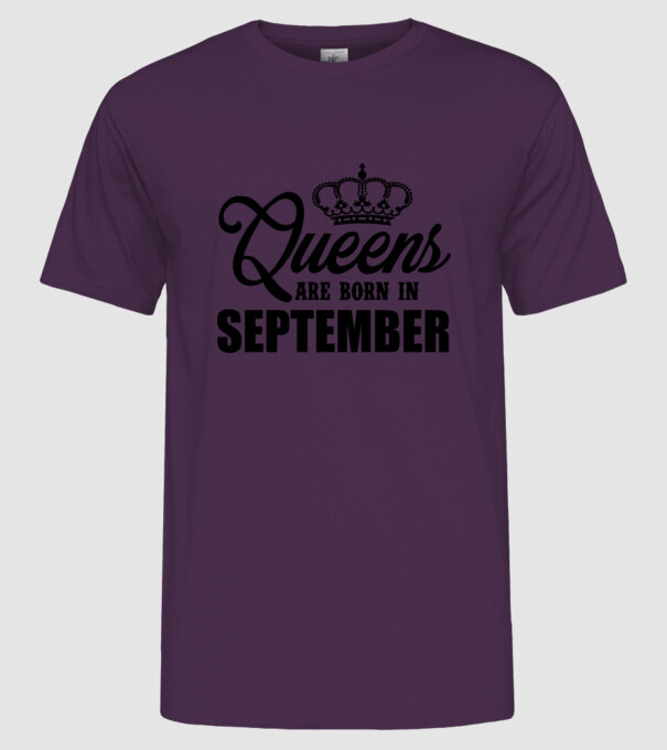 Queens are born in - September model mov pe tricou
