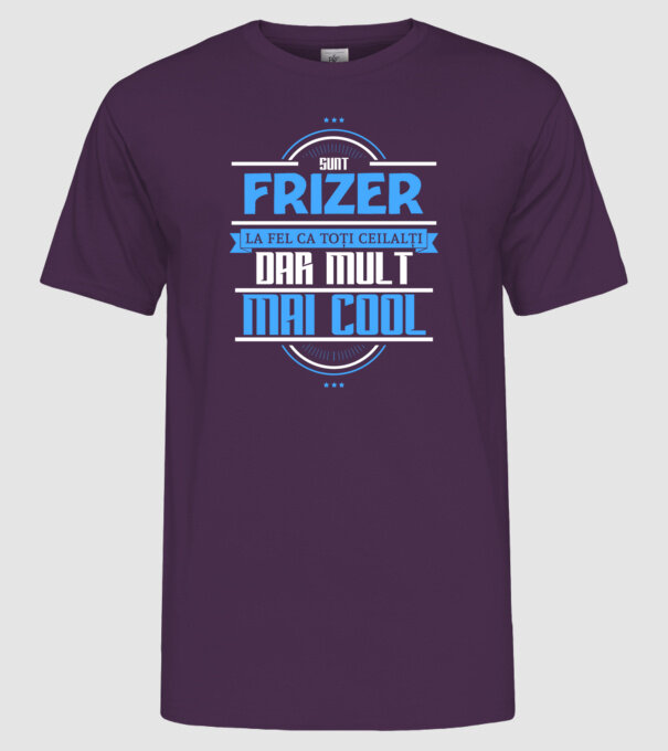 Sunt frizer, la fel ca toți ceilalți, dar mult mai cool model mov pe tricou
