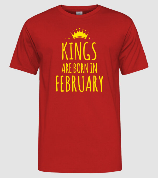 Kings are born in - February model roșu pe tricou
