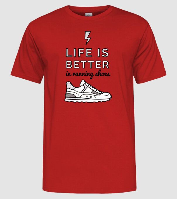 Life is better running shoes model roșu pe tricou
