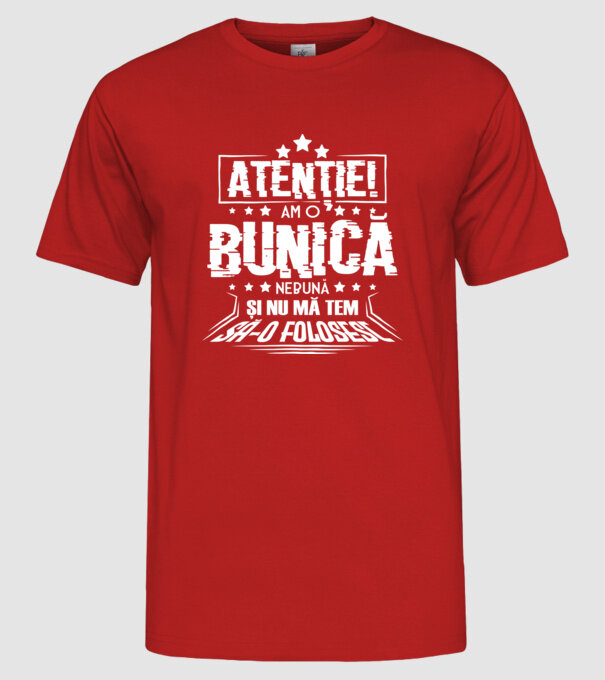 Atenție! Am o bunică nebună și nu mă tem să o folosesc. model roșu pe tricou