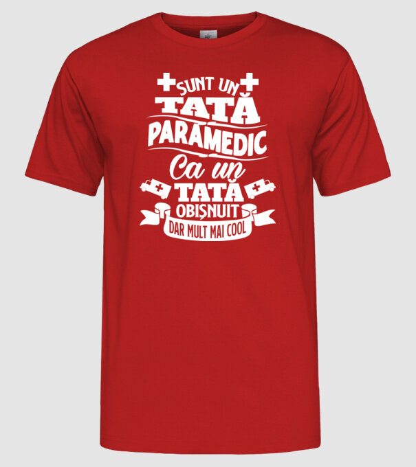 Sunt un tată paramedic model roșu pe tricou