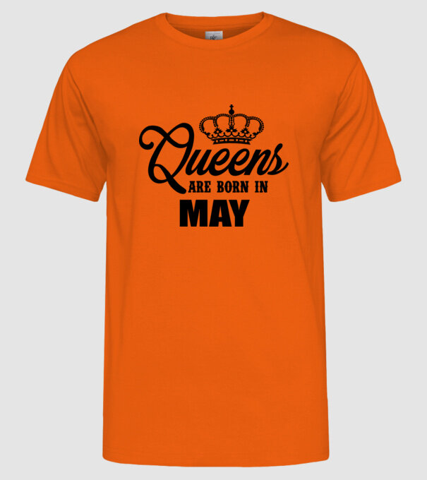 Queens are born in - May model portocaliu pe tricou