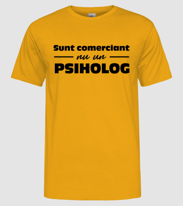 sunt comerciant, nu un psiholog model galben pe tricou
