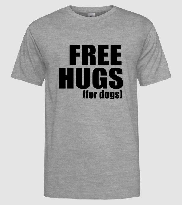 Free hugs for dogs model gri pe tricou