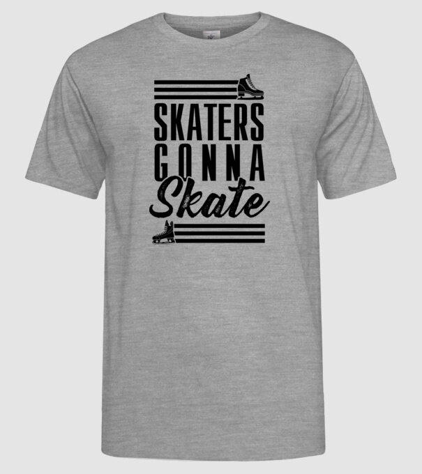 Skaters gonna skate model gri pe tricou