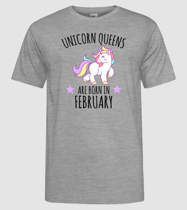 Unicorn queens are born in - February model gri pe tricou