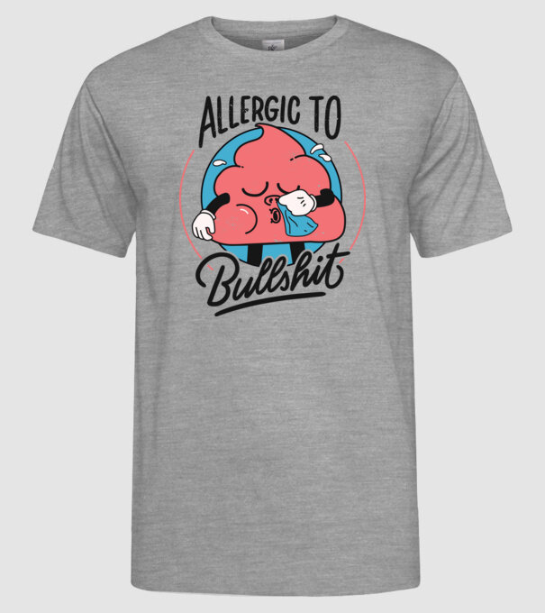 Allergic to bullshit antisocial model gri pe tricou