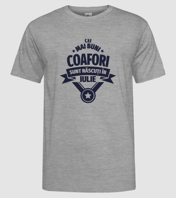 Cei mai buni coafori sunt născuți în Iulie model gri pe tricou