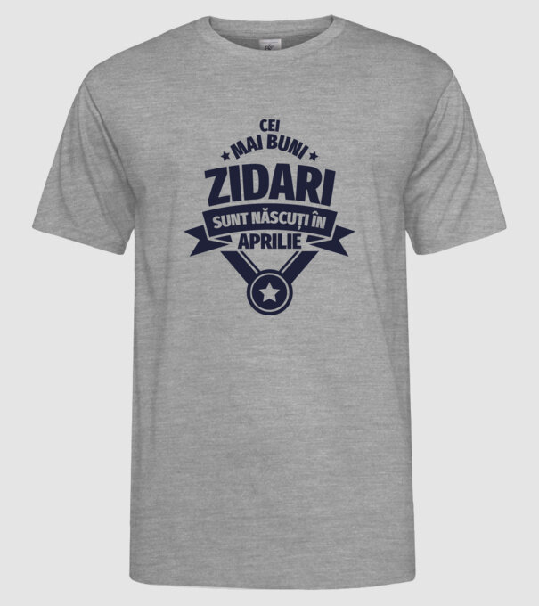 Cei mai buni zidari sunt născuți în Aprilie model gri pe tricou