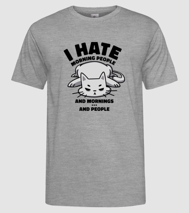 I hate morning people antisocial cat model gri pe tricou