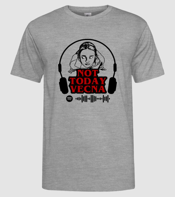 not today vecna model gri pe tricou