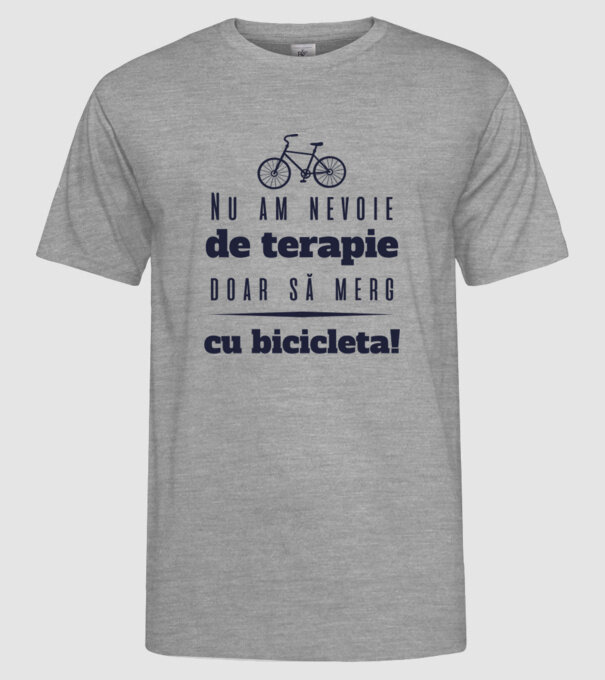 nu am nevoie de terapie, doar să merg cu bicicleta model gri pe tricou