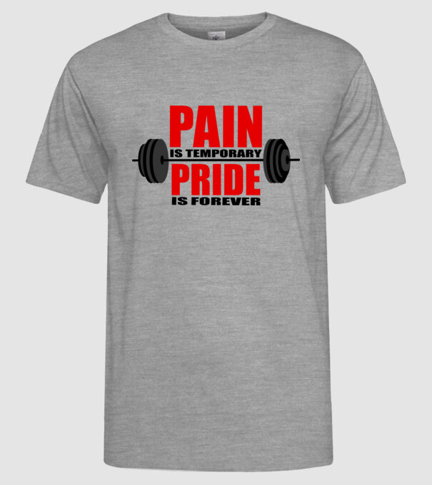 Pain is temporary model gri pe tricou