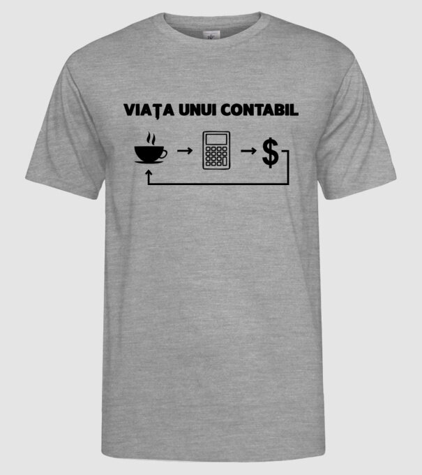 Viața unui contabil model gri pe tricou