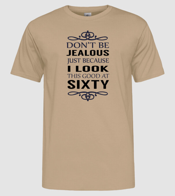 'Don''t be jealous - 60' model nisipiu pe tricou