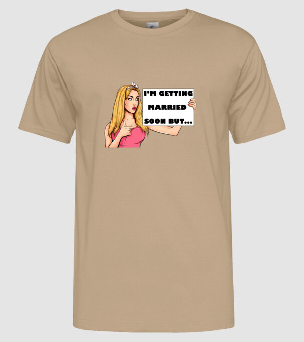 'I''m getting married soon but...' model nisipiu pe tricou