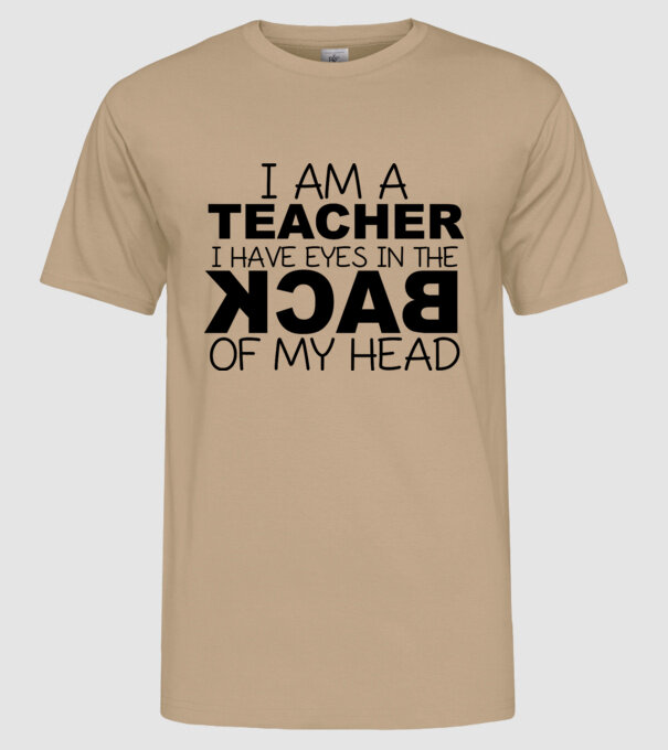 I have eyes in the back of my head model nisipiu pe tricou