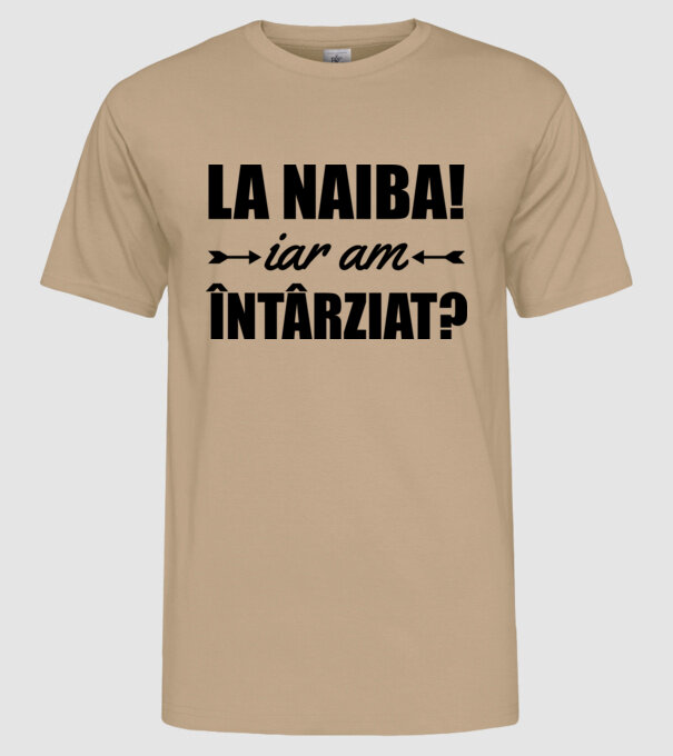 La naiba! Iar am întârziat? model nisipiu pe tricou