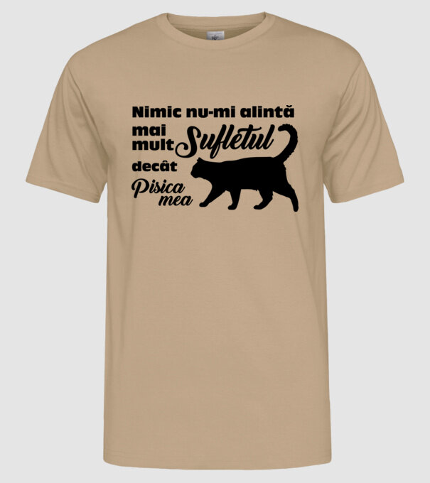 Nimic nu-mi alintă mai mult sufletul decât pisica mea model nisipiu pe tricou