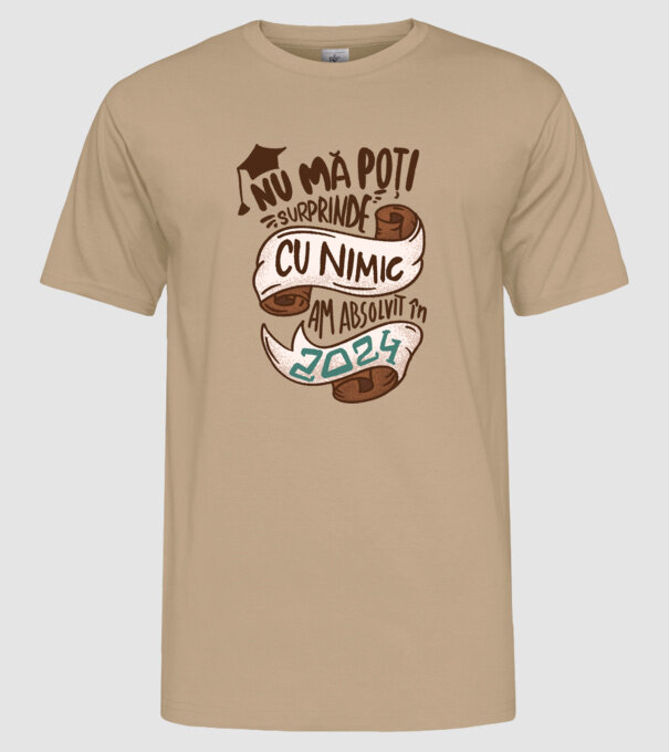 Nu mă poți surprinde cu nimic model nisipiu pe tricou