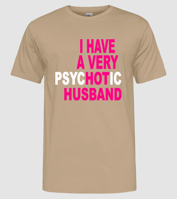 psycHOTic husband model nisipiu pe tricou