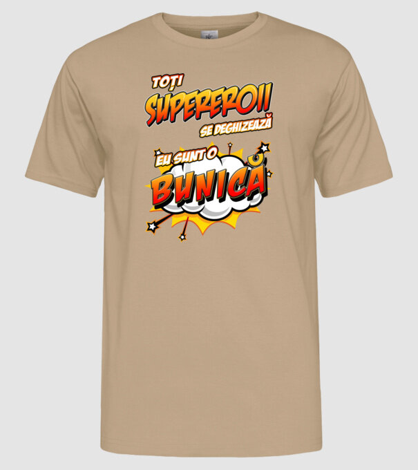 Toți supereroii se deghizează, eu sunt o bunică model nisipiu pe tricou