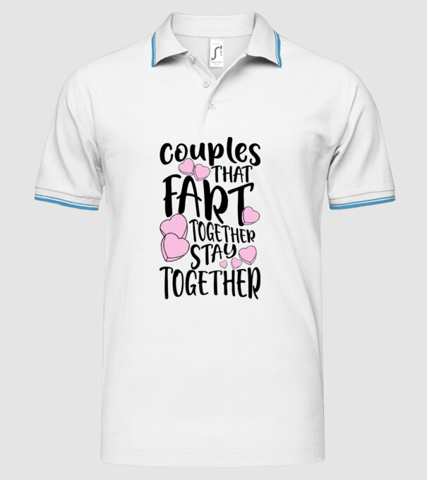 Couples are fart together are stay together model alb pe tricou