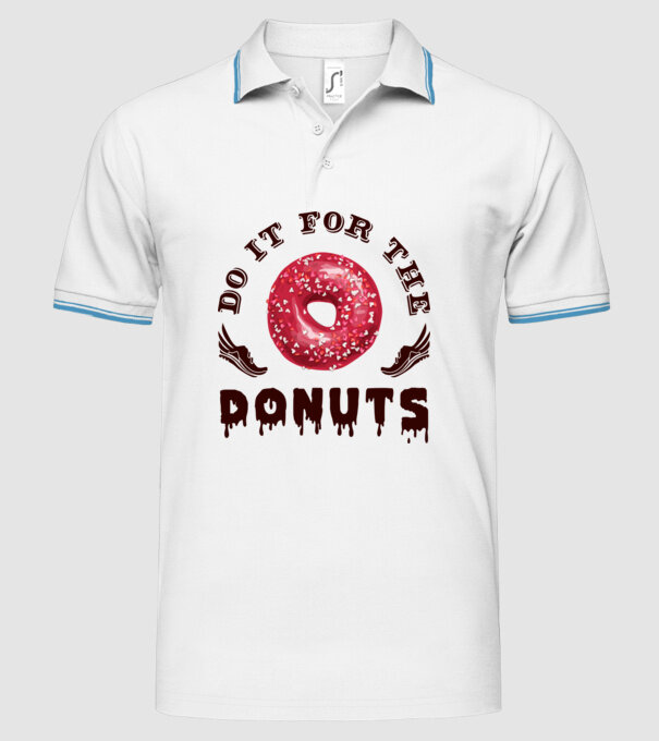 Do it for the donuts model alb pe tricou