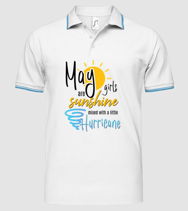 May Girls are Sunshine mixed with a little Hurricane model alb pe tricou