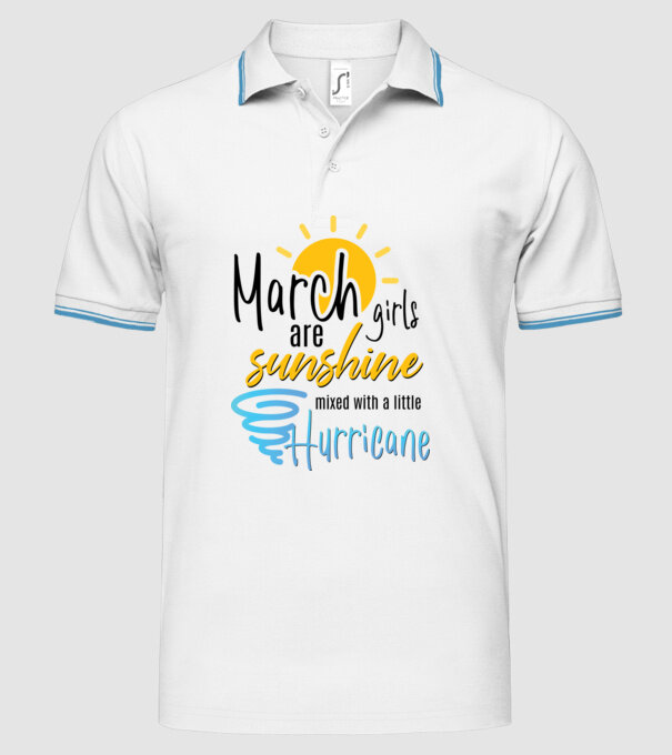 March Girls are Sunshine mixed with a little Hurricane model alb pe tricou