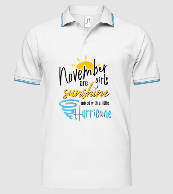 November Girls are Sunshine mixed with a little Hurricane model alb pe tricou