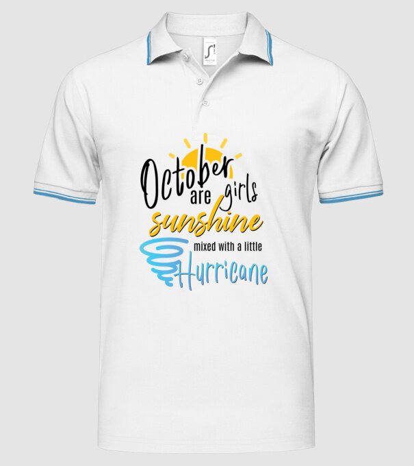 October Girls are Sunshine mixed with a little Hurricane model alb pe tricou