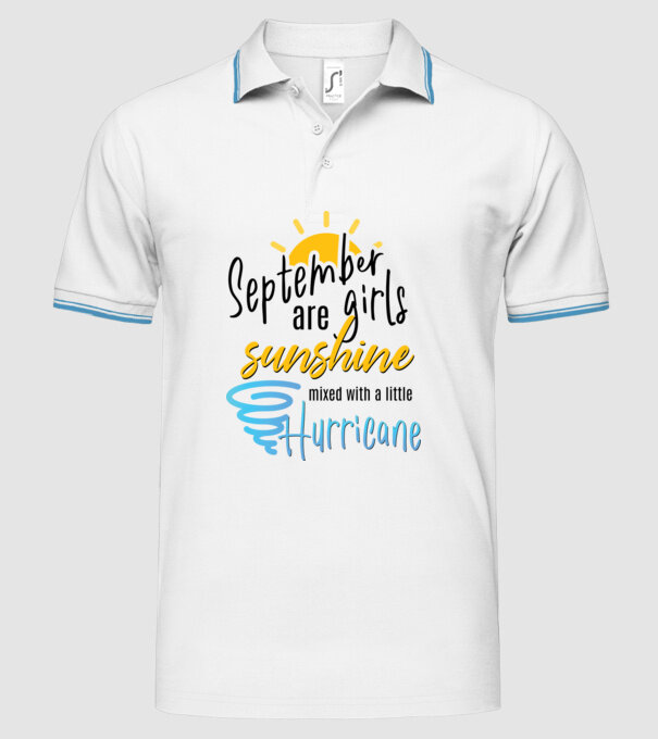 September Girls are Sunshine mixed with a little Hurricane model alb pe tricou