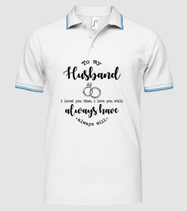 I loved you then i love you still husband model alb pe tricou