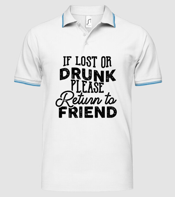 IF LOST OR DRUNK model alb pe tricou