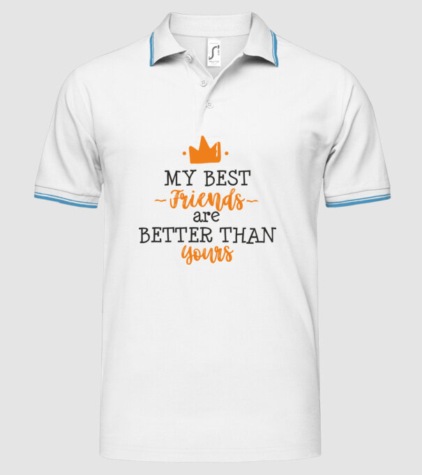 my best friends are better than yours model alb pe tricou