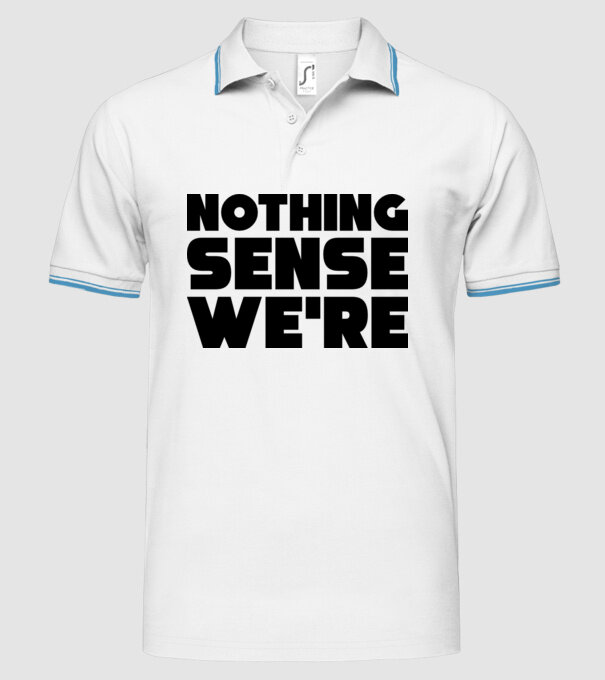Cuplu Nothing makes sense... model alb pe tricou