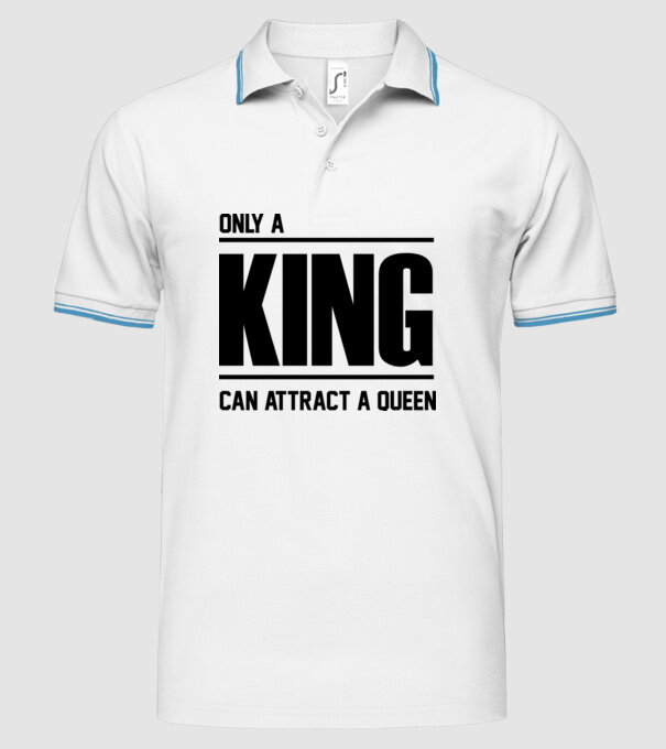Only a king can attract a queen model alb pe tricou